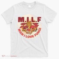 MILF Man I Love Fungi Funny T-Shirt thumb 0