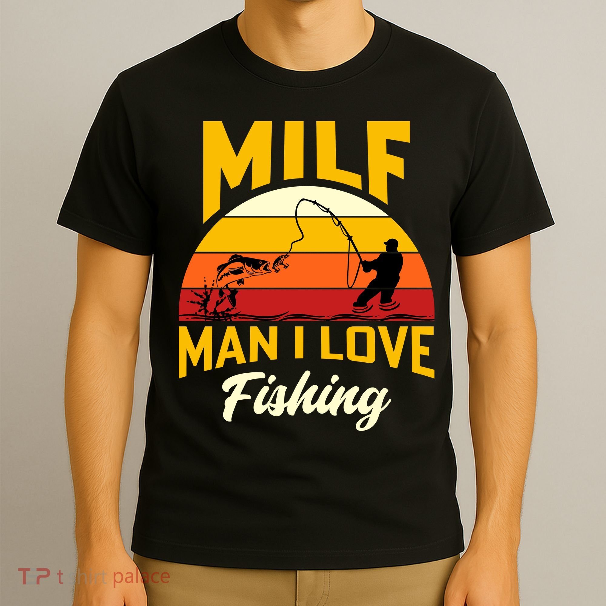 MILF Man I Love Fishing Camping Fish Funny T-Shirt