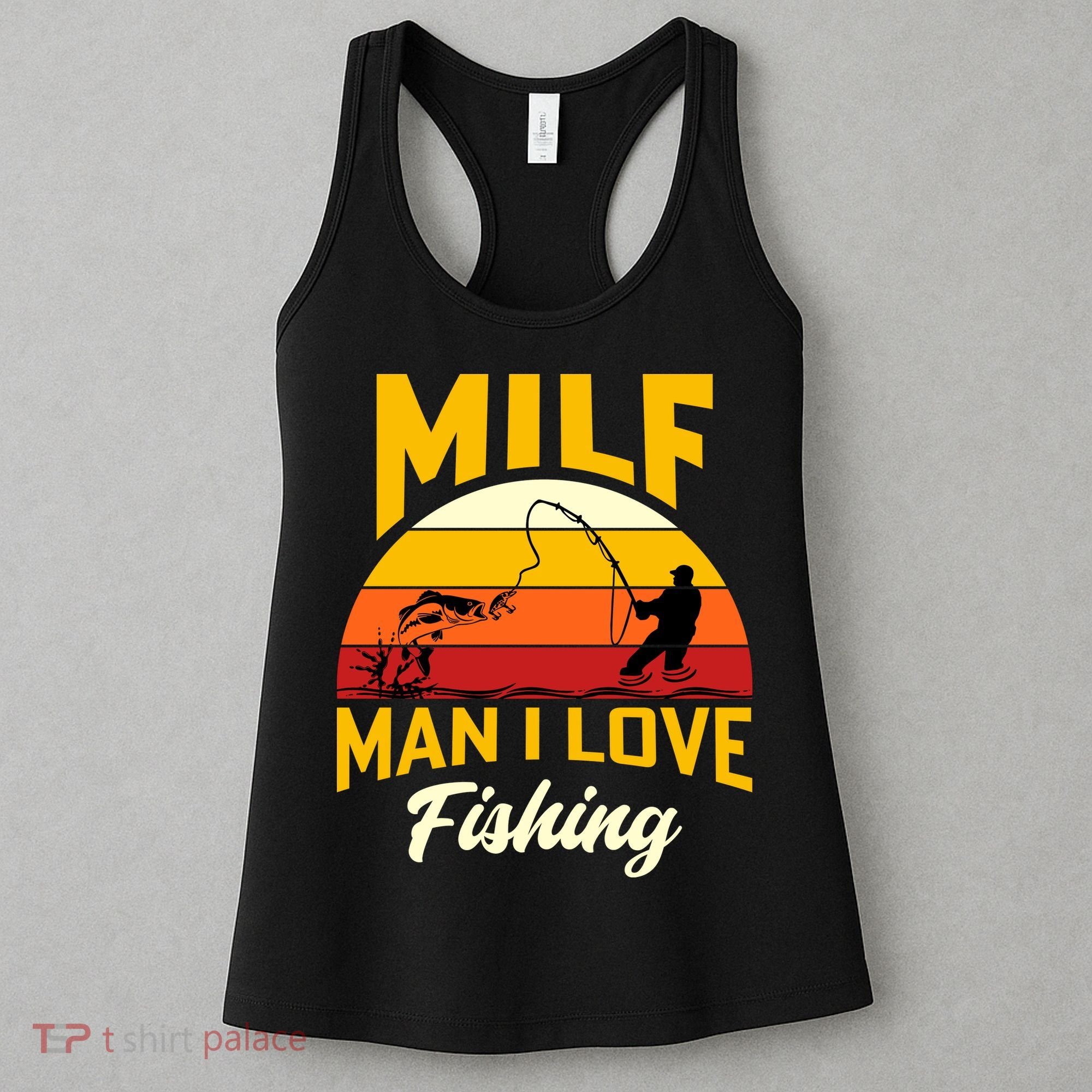 MILF Man I Love Fishing Camping Fish Funny Women's Tank Top