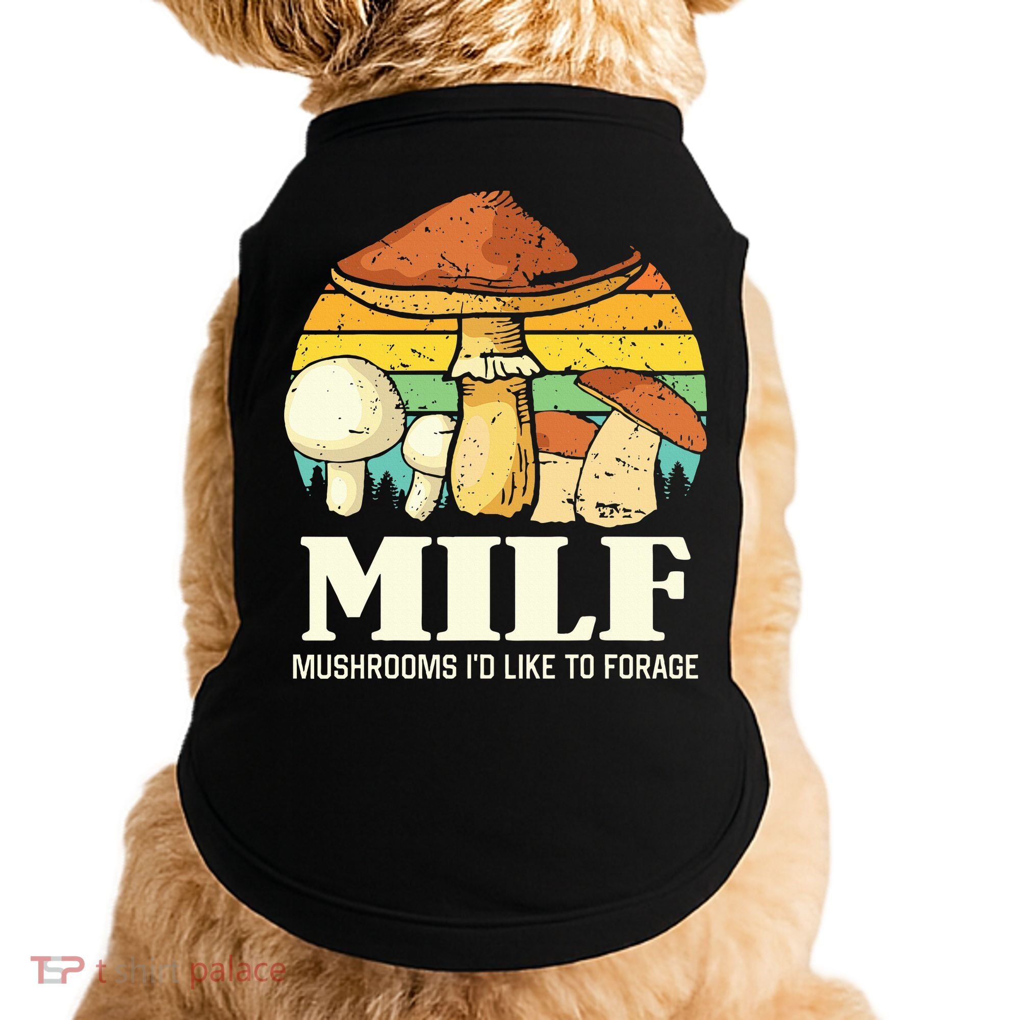 Milf Mushrooms ID Like To Forage Funny Saying Doggie Tank