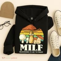 Milf Mushrooms ID Like To Forage Funny Saying Hoodie thumb 4