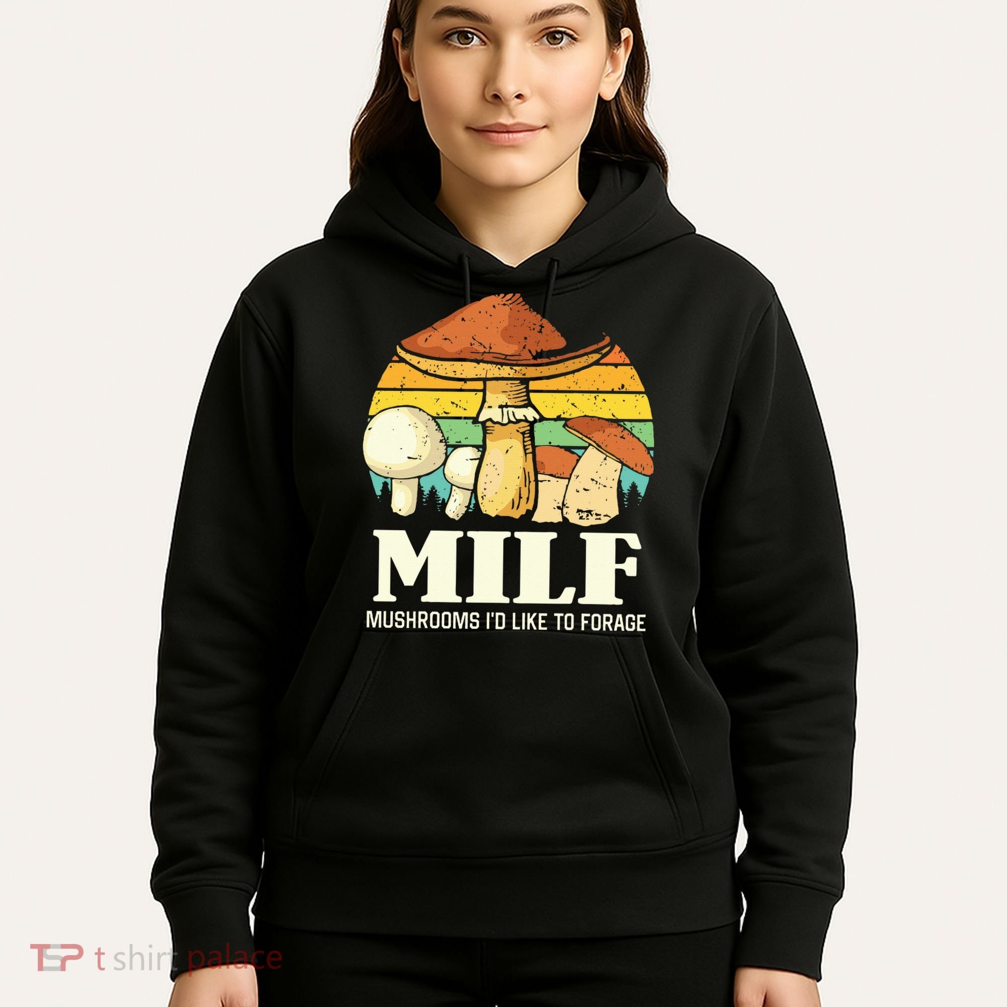 Milf Mushrooms ID Like To Forage Funny Saying Hoodie