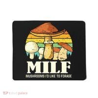 Milf Mushrooms ID Like To Forage Funny Saying Mousepad thumb 0