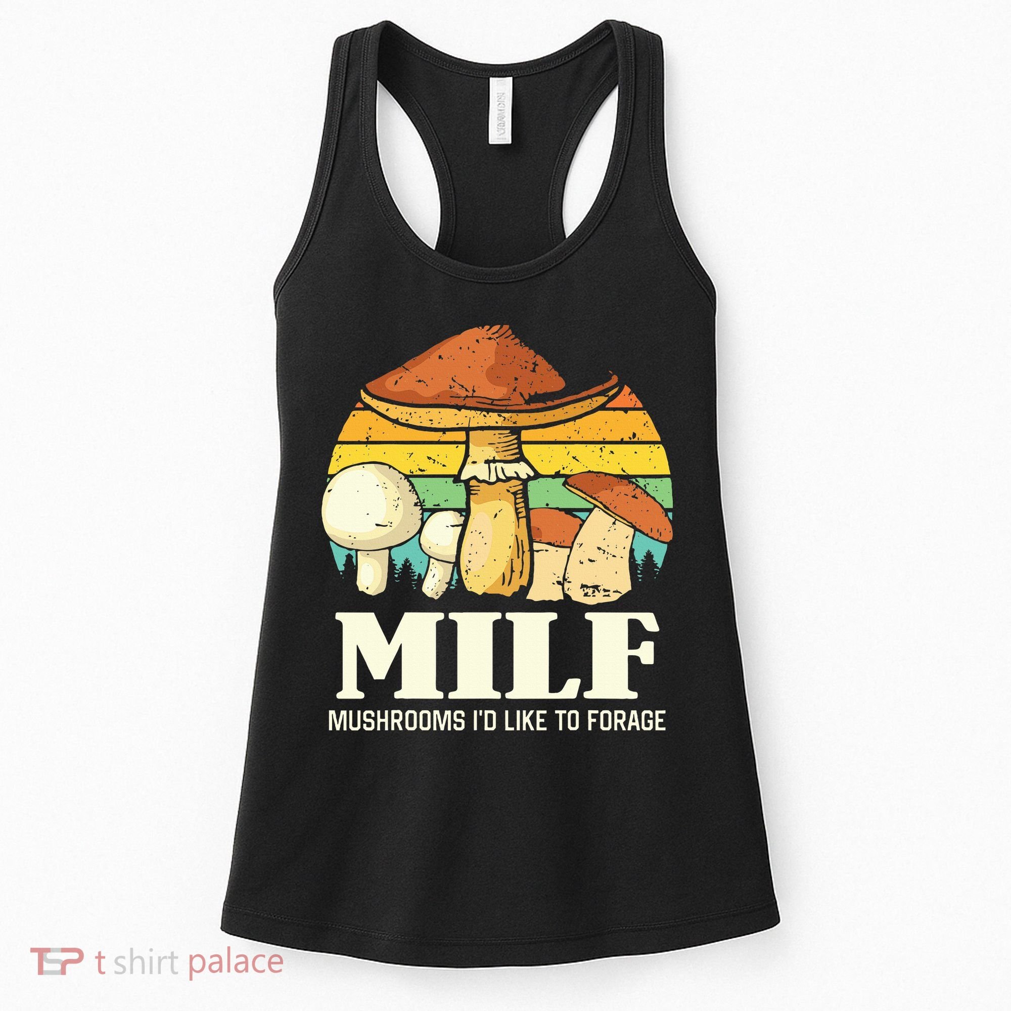 Milf Mushrooms ID Like To Forage Funny Saying Women's Tank Top