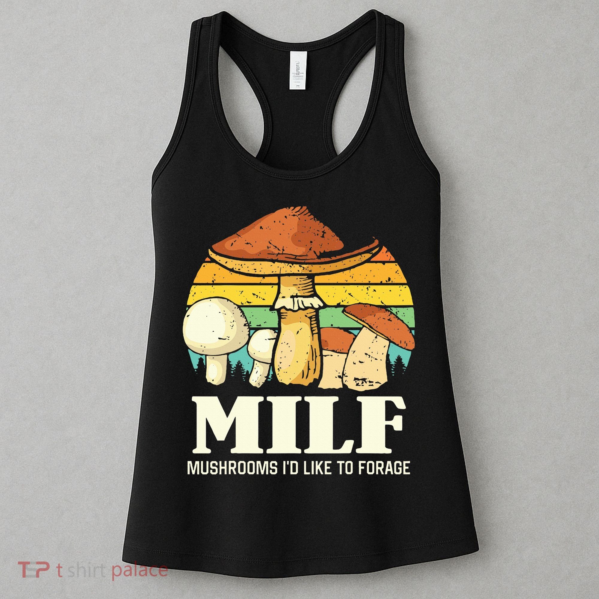 Milf Mushrooms ID Like To Forage Funny Saying Women's Tank Top
