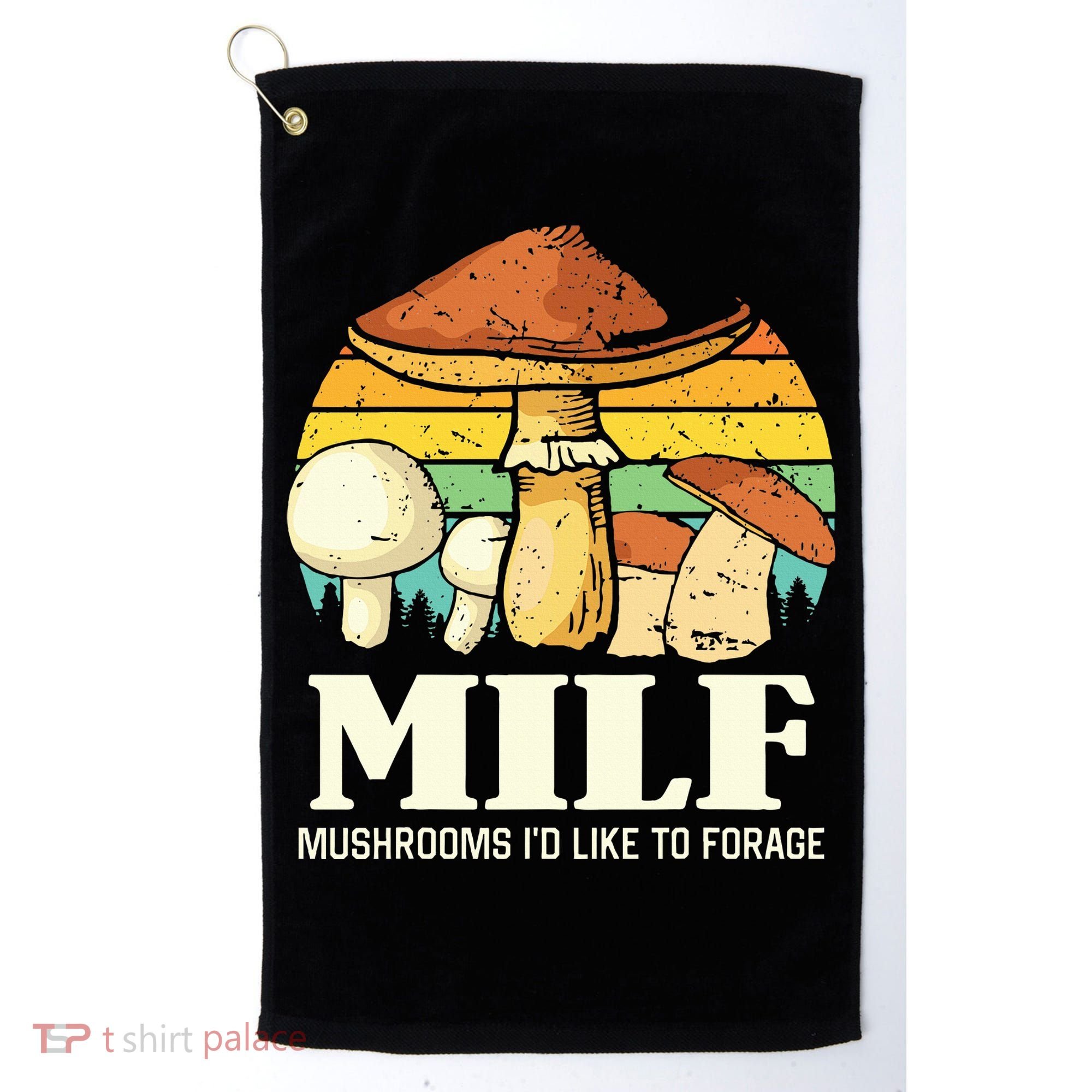 Milf Mushrooms ID Like To Forage Funny Saying Golf Towel