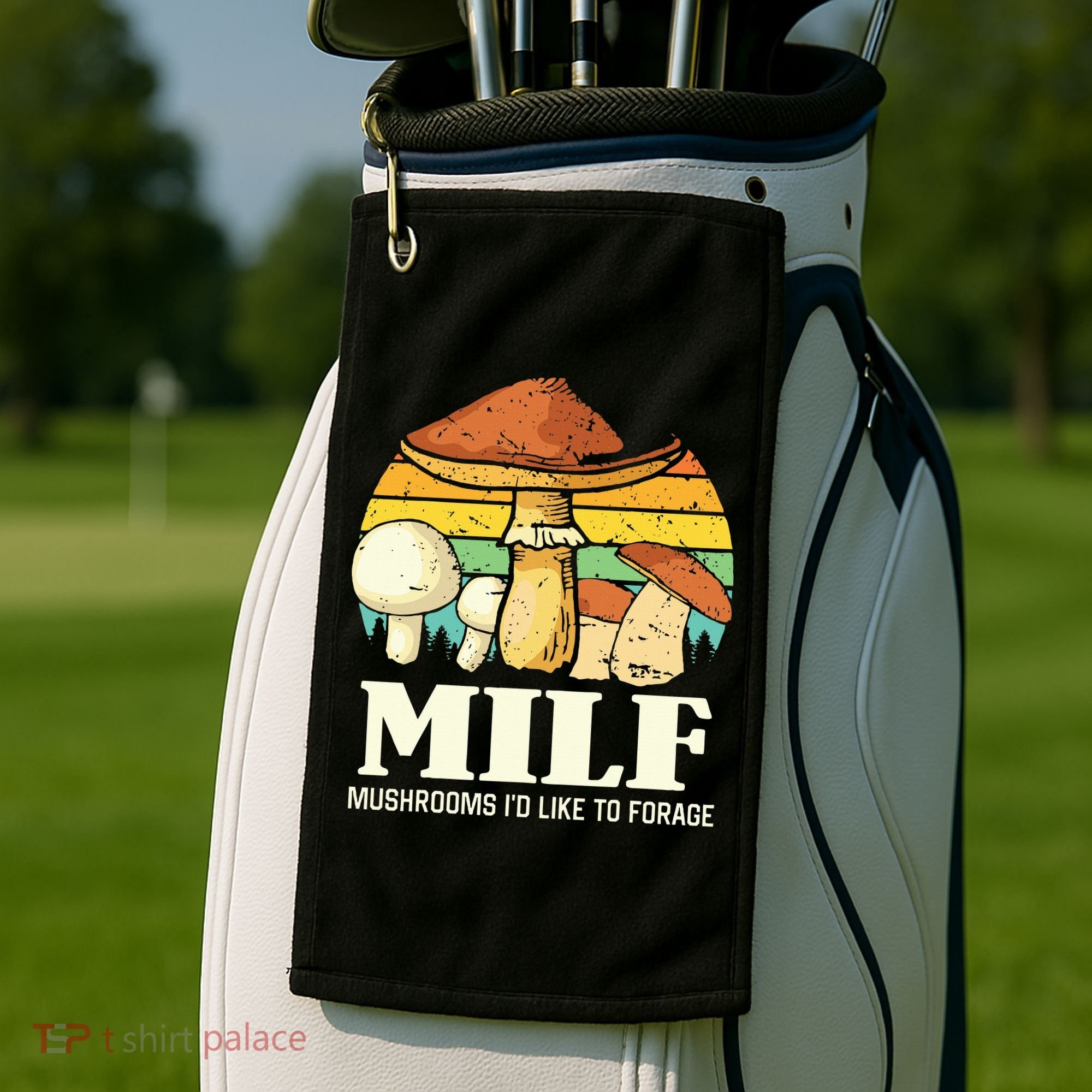 Milf Mushrooms ID Like To Forage Funny Saying Golf Towel