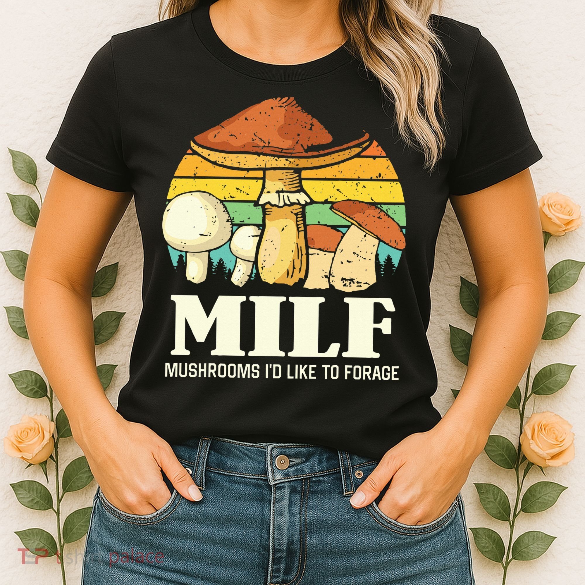 Milf Mushrooms ID Like To Forage Funny Saying Women's T-Shirt