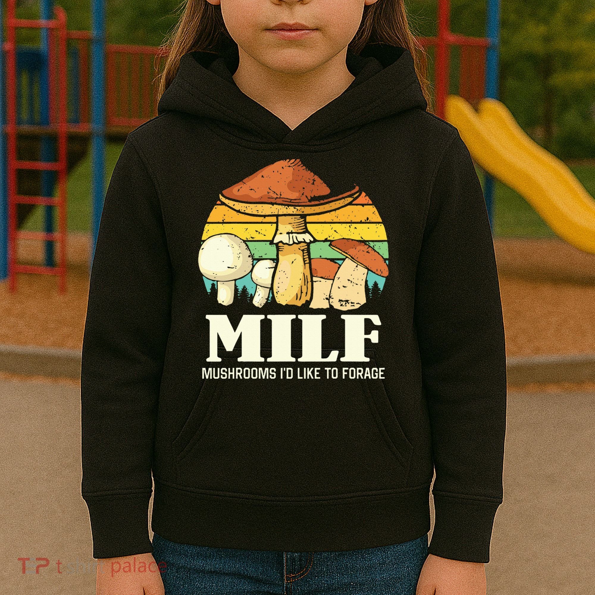 Milf Mushrooms ID Like To Forage Funny Saying Kids Hoodie