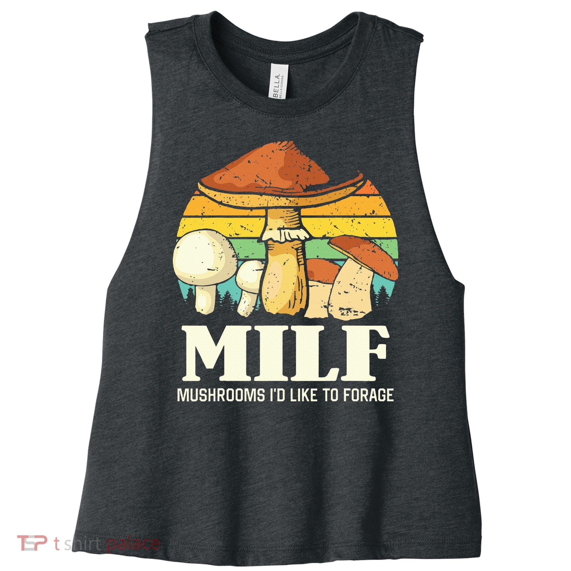 Milf Mushrooms ID Like To Forage Funny Saying Women's Racerback Cropped Tank