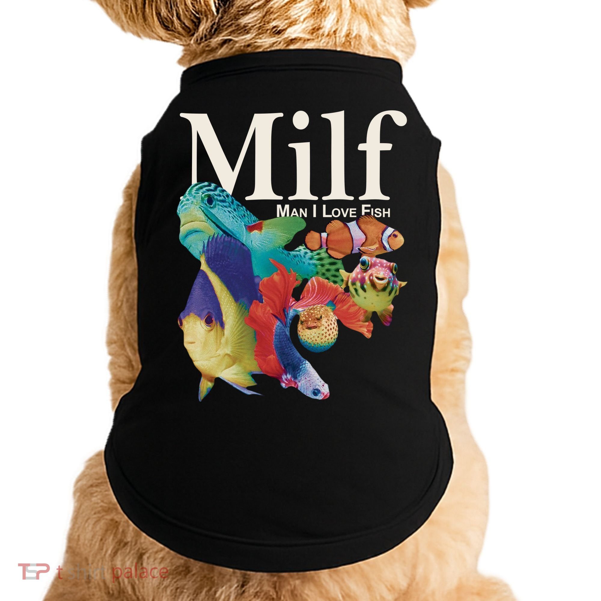 Milf Man I Love Fish Funny Doggie Tank