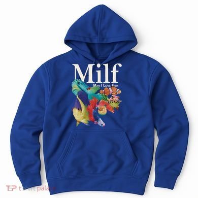 Milf Man I Love Fish Funny Hoodie