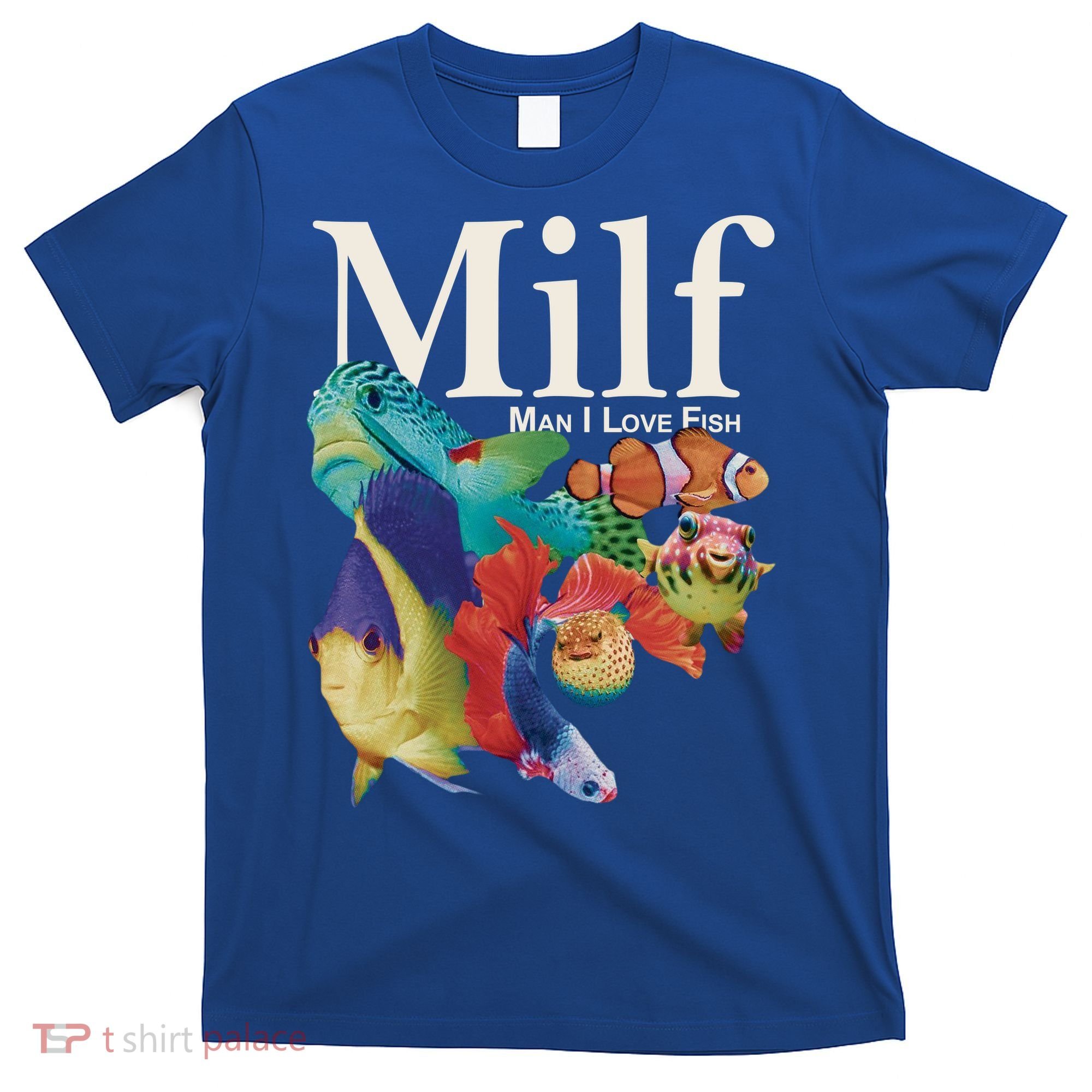 Milf Man I Love Fish Funny T-Shirt