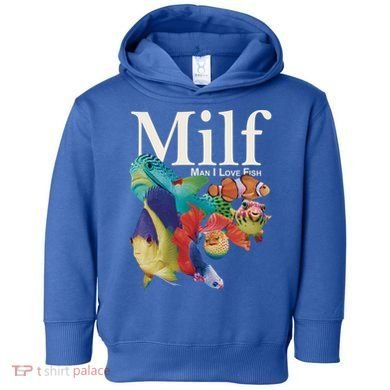 Milf Man I Love Fish Funny Toddler Hoodie