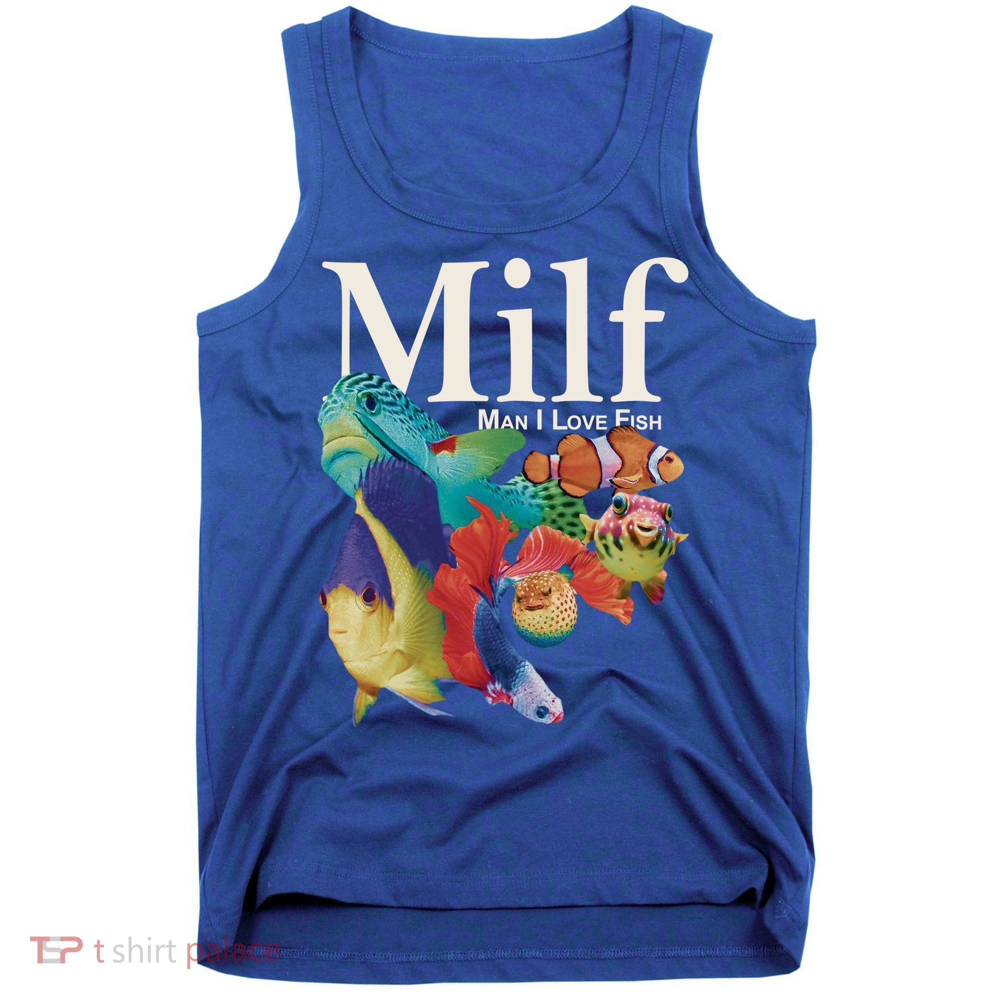 Milf Man I Love Fish Funny Tank Top