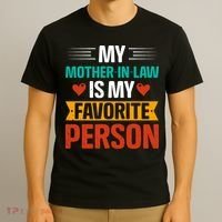 My Mother In Law Is My Favorite Person T-Shirt thumb 3
