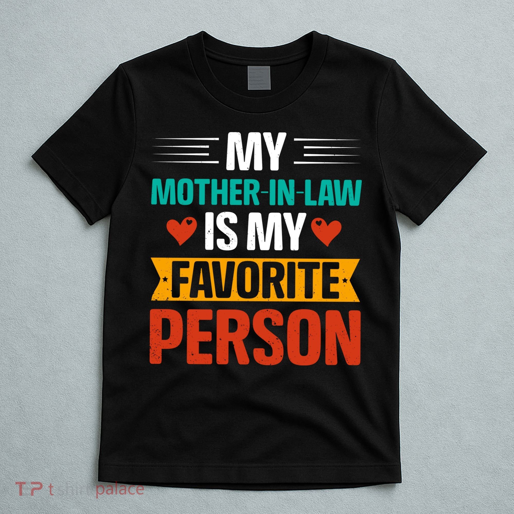 My Mother In Law Is My Favorite Person T-Shirt