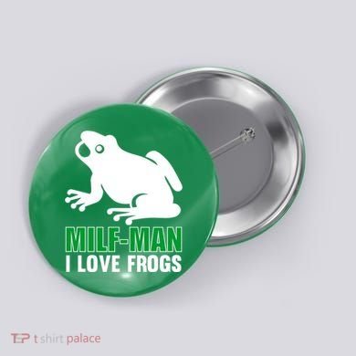 MILF Man I Love Frogs Funny Frog Button