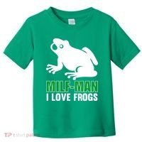 MILF Man I Love Frogs Funny Frog Toddler T-Shirt thumb 0
