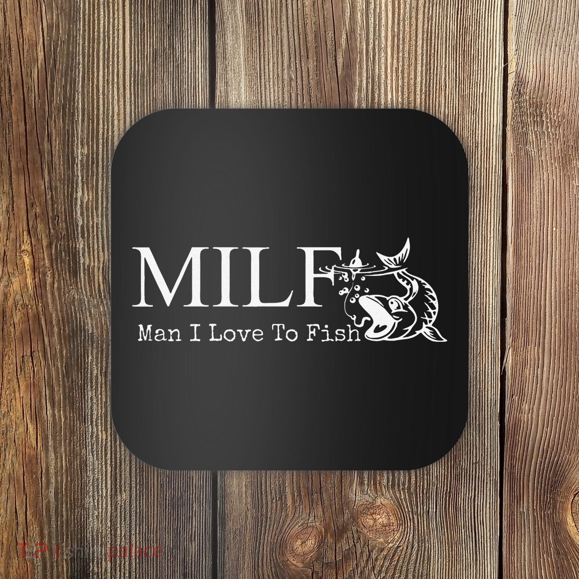 MILF Man I Love To Fish For Fishermen Coaster