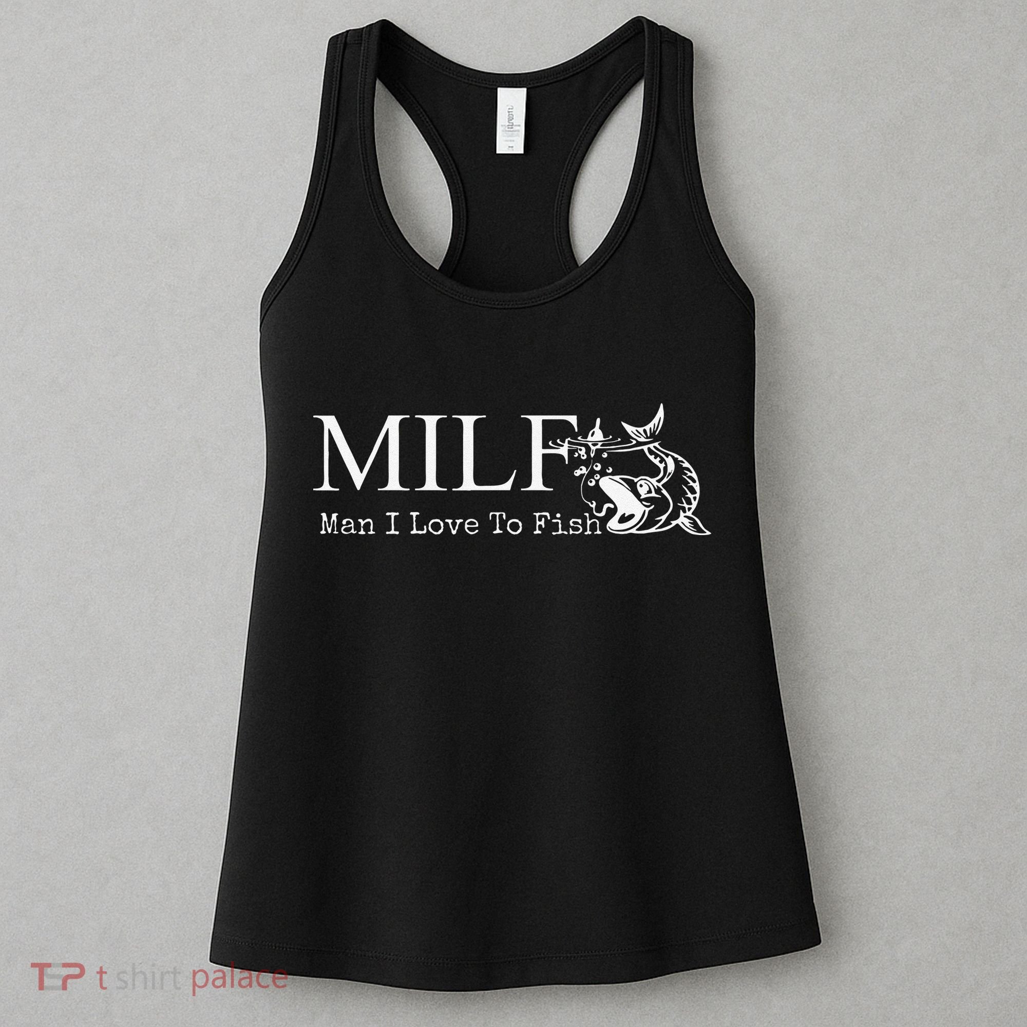 MILF Man I Love To Fish For Fishermen Women's Tank Top
