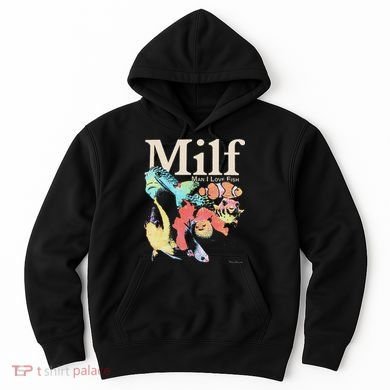 Milf Man I Love Fish Hoodie