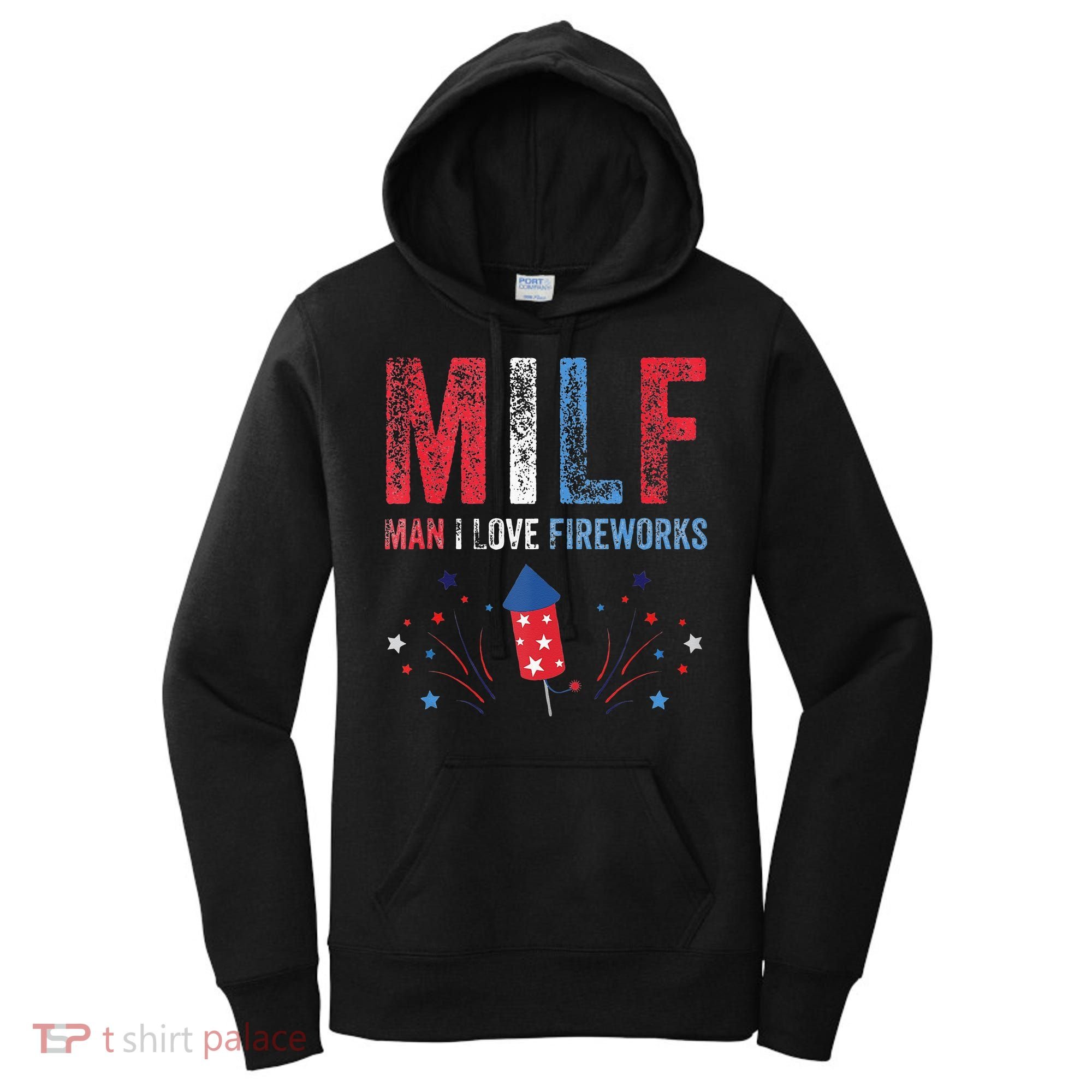 MILF Man I Love Fireworks Funny American 4th Of July Men Women's Hoodie