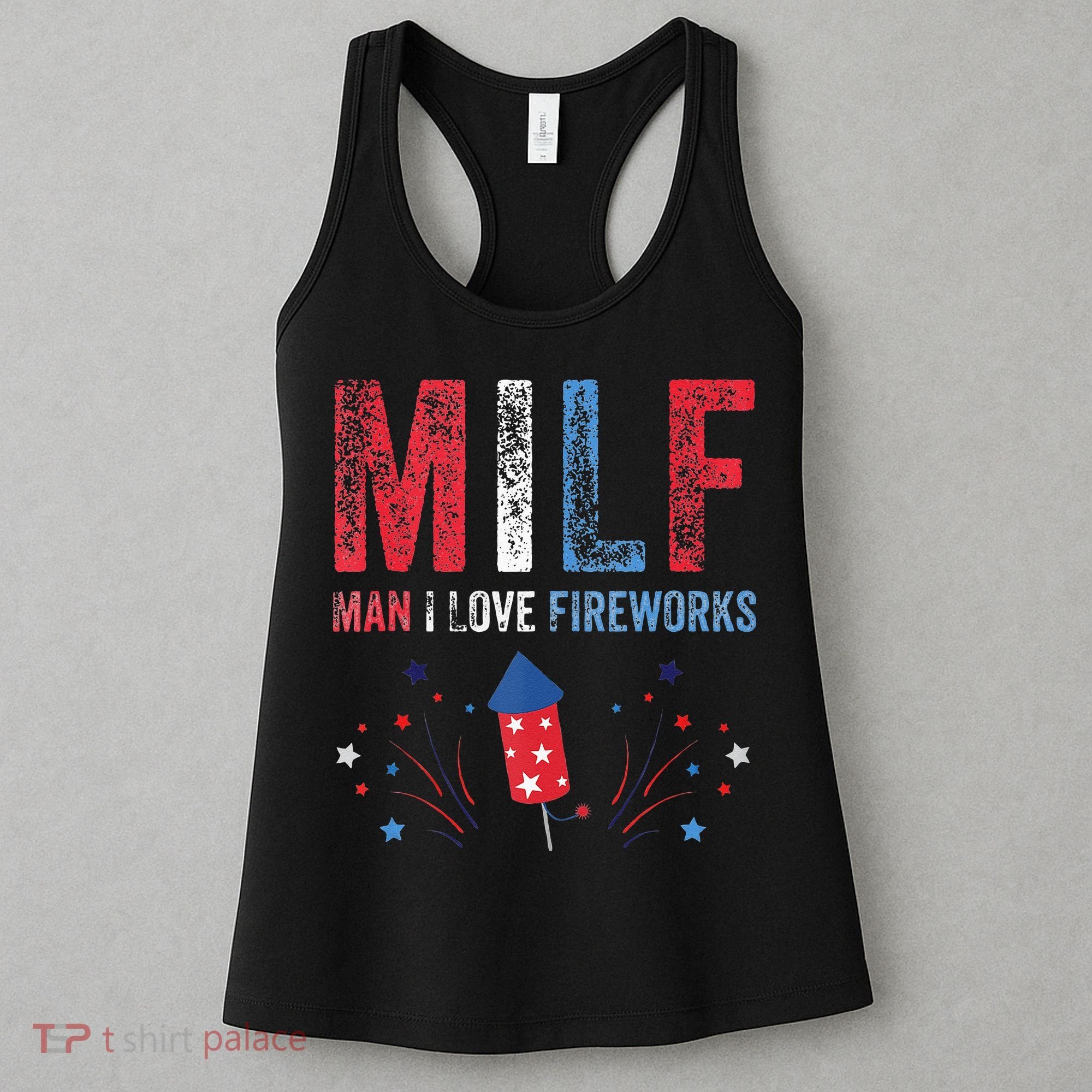 MILF Man I Love Fireworks Funny American 4th Of July Men Women's Tank Top