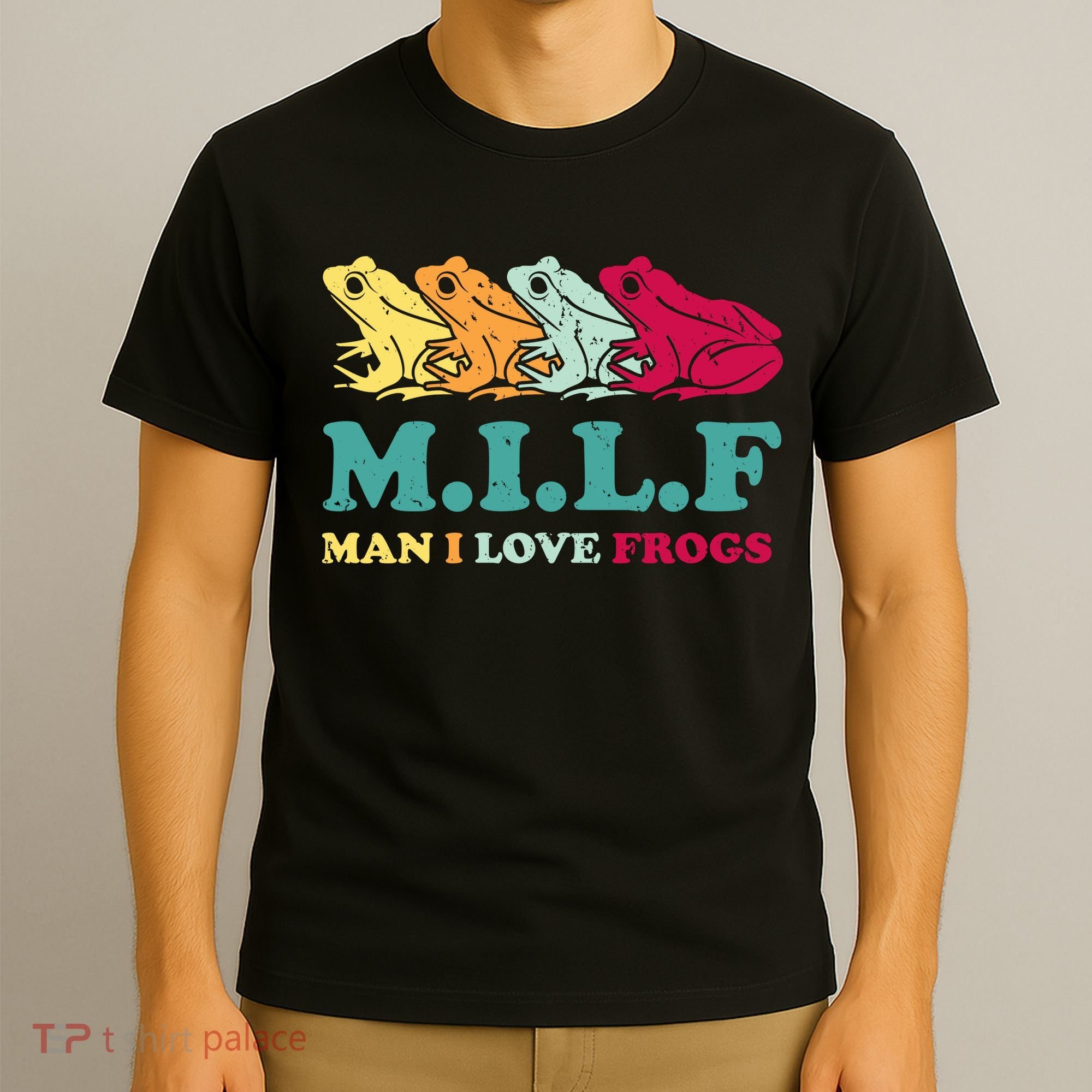 Milf Man I Love Frogs Retro Colorful T-Shirt