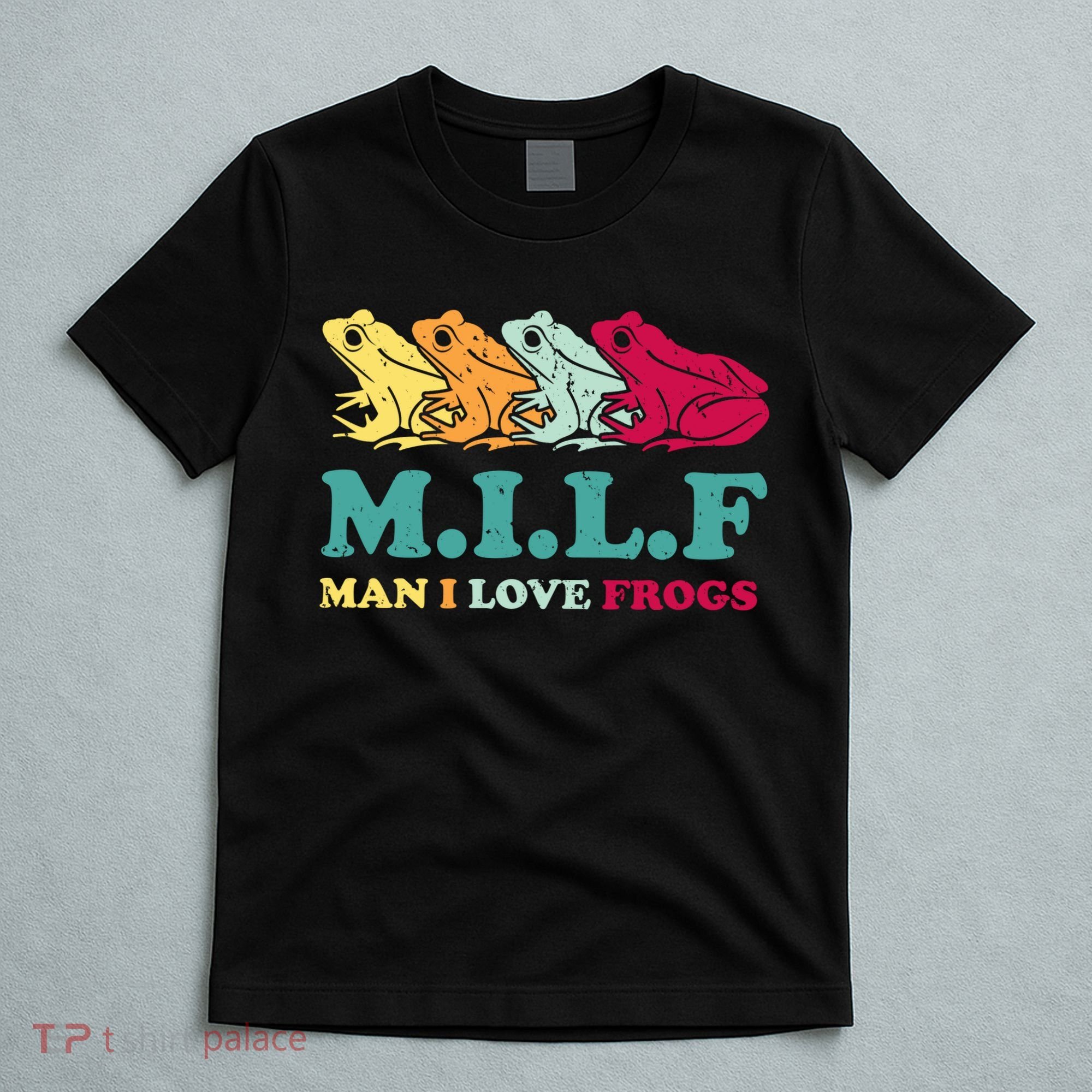 Milf Man I Love Frogs Retro Colorful T-Shirt