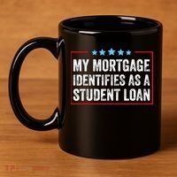 My Mortgage Identifies As A Student Loan Cancel Student Debt 11oz C Handle Ceramic Mug thumb 4