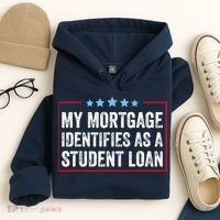 My Mortgage Identifies As A Student Loan Cancel Student Debt Hoodie thumb 4