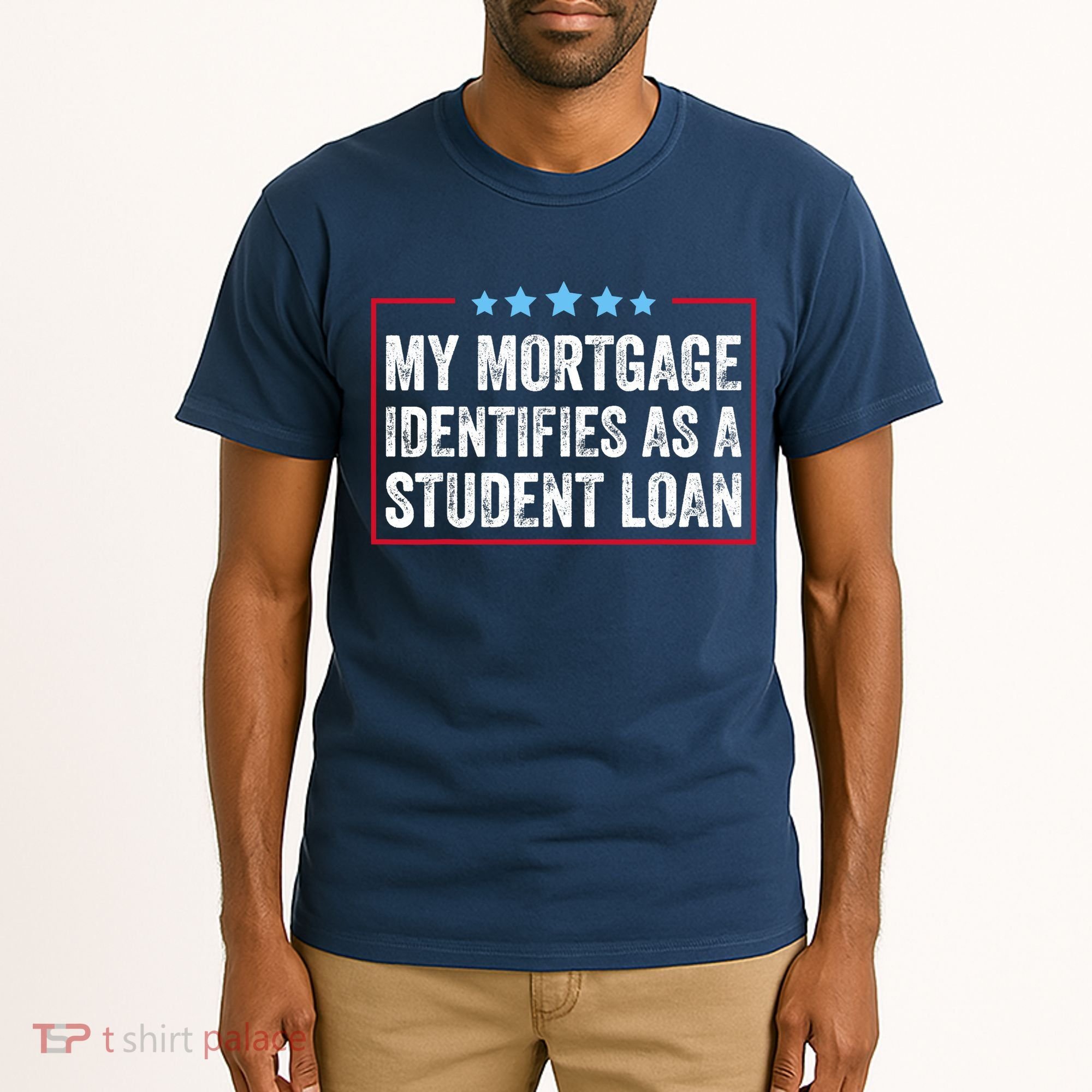 My Mortgage Identifies As A Student Loan Cancel Student Debt Tall T-Shirt