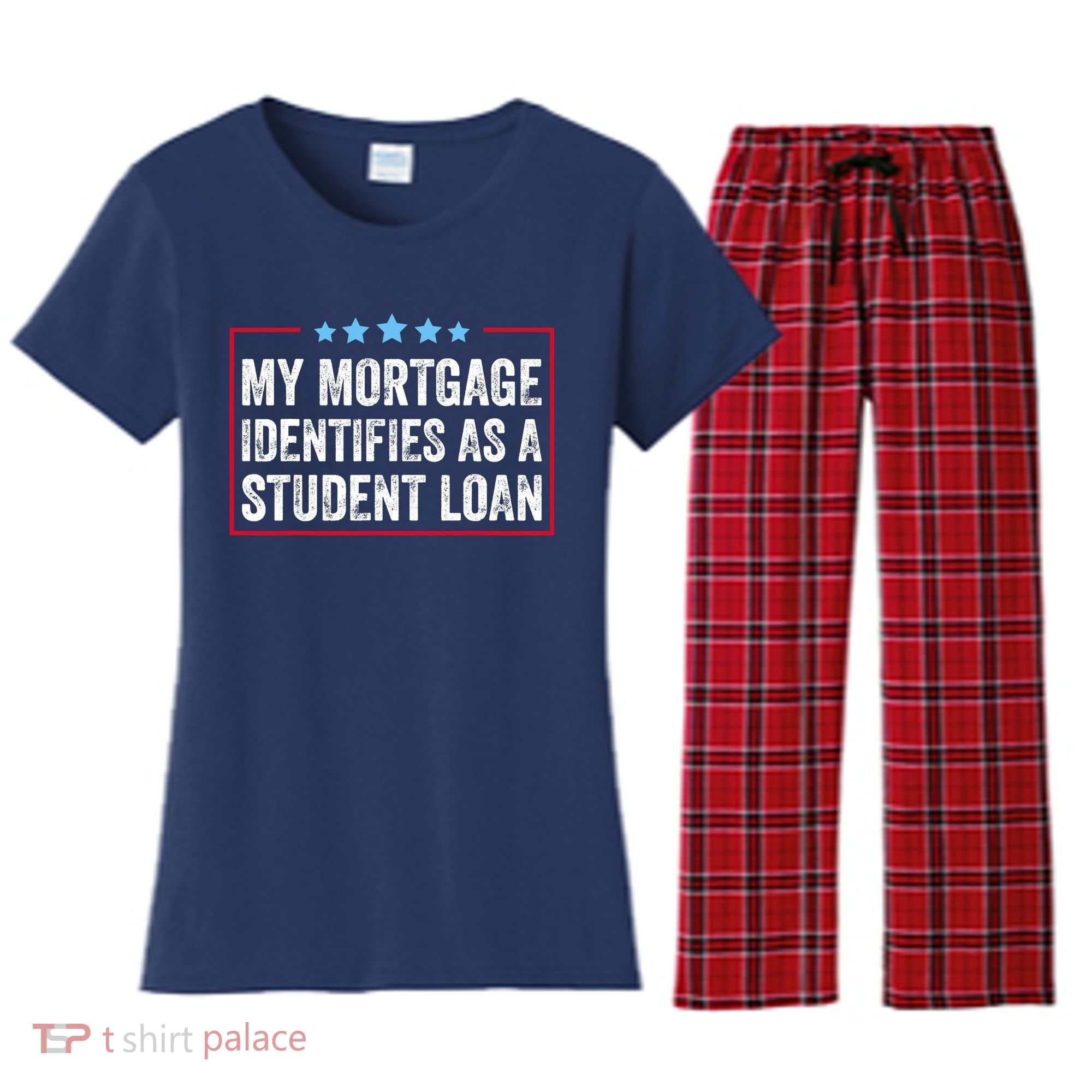 My Mortgage Identifies As A Student Loan Cancel Student Debt Women's Flannel Pajama Set