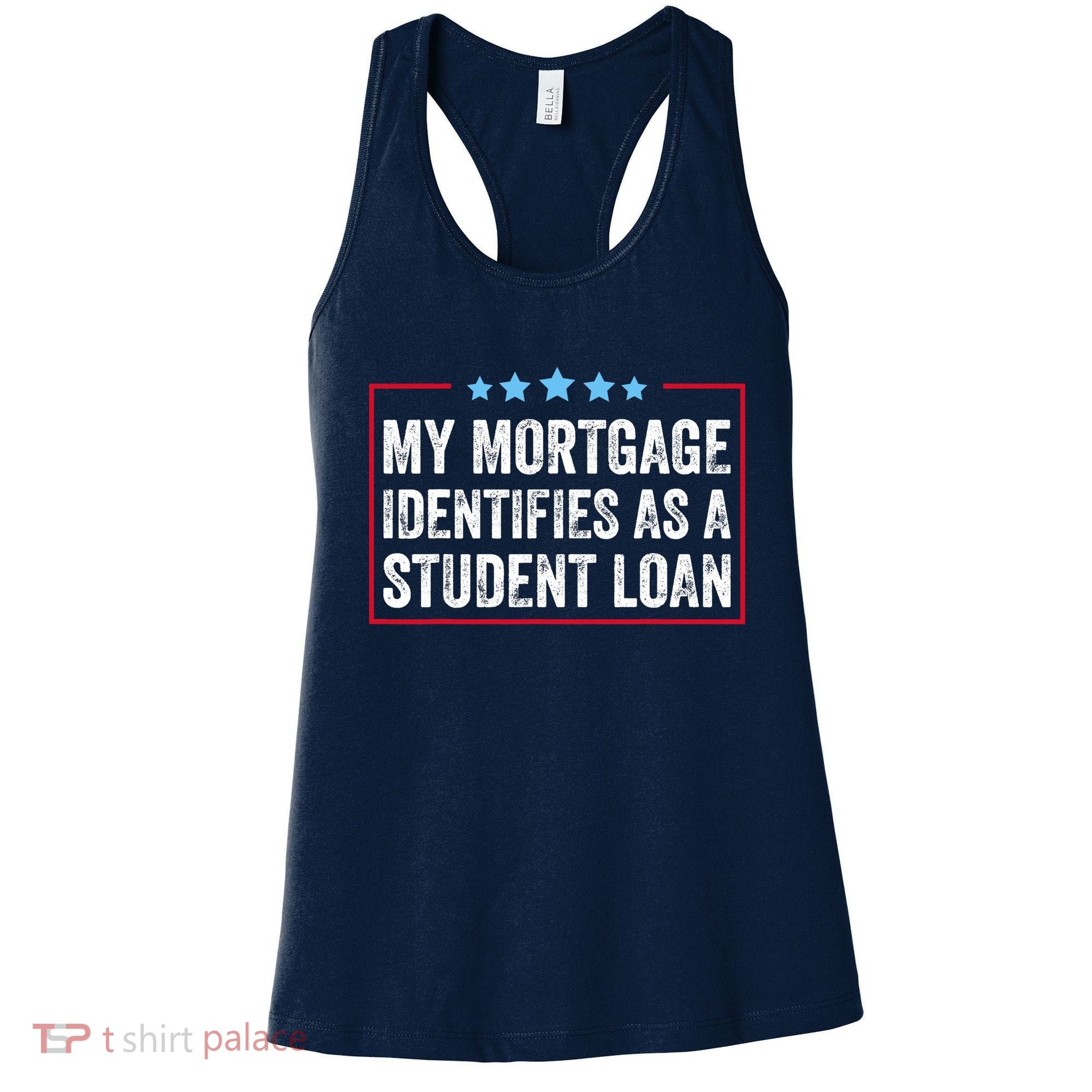 My Mortgage Identifies As A Student Loan Cancel Student Debt Women's Tank Top
