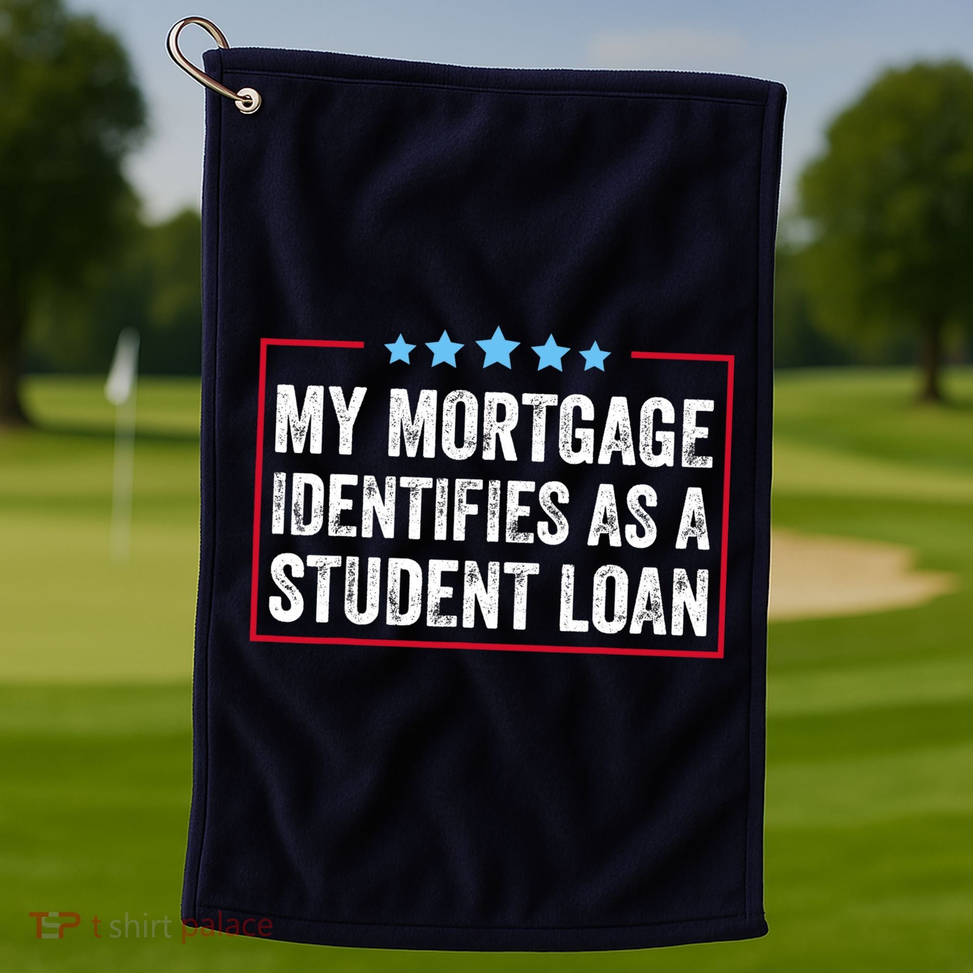 My Mortgage Identifies As A Student Loan Cancel Student Debt Golf Towel