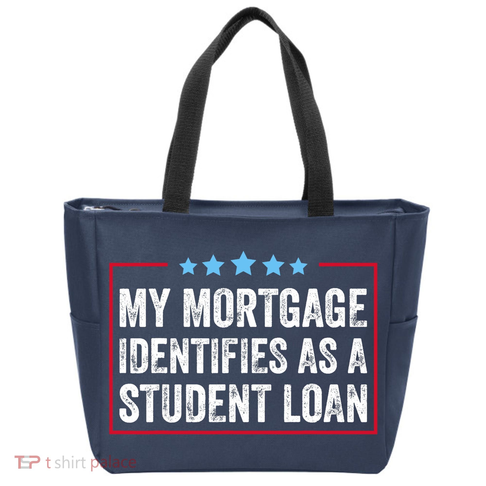 My Mortgage Identifies As A Student Loan Cancel Student Debt Tote Bag