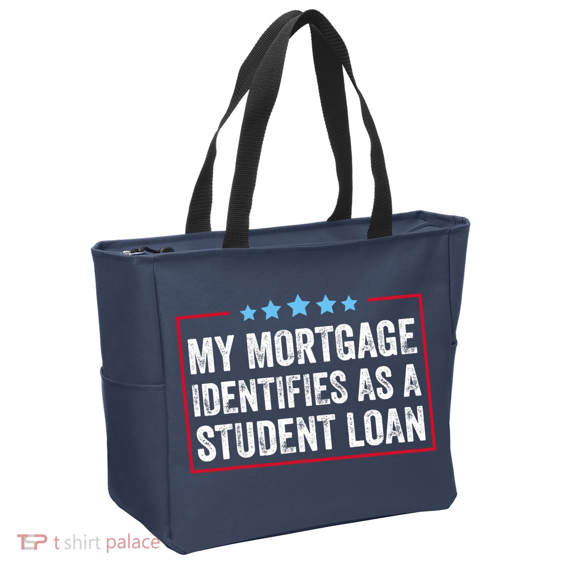 My Mortgage Identifies As A Student Loan Cancel Student Debt Tote Bag