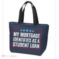 My Mortgage Identifies As A Student Loan Cancel Student Debt Tote Bag thumb 3