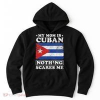 My Mom Is Cuban Nothing Scares Me Cuba Mother's Day Hoodie thumb 0