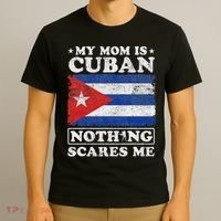 My Mom Is Cuban Nothing Scares Me Cuba Mother's Day T-Shirt thumb 3