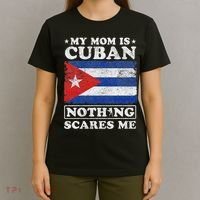 My Mom Is Cuban Nothing Scares Me Cuba Mother's Day T-Shirt thumb 4