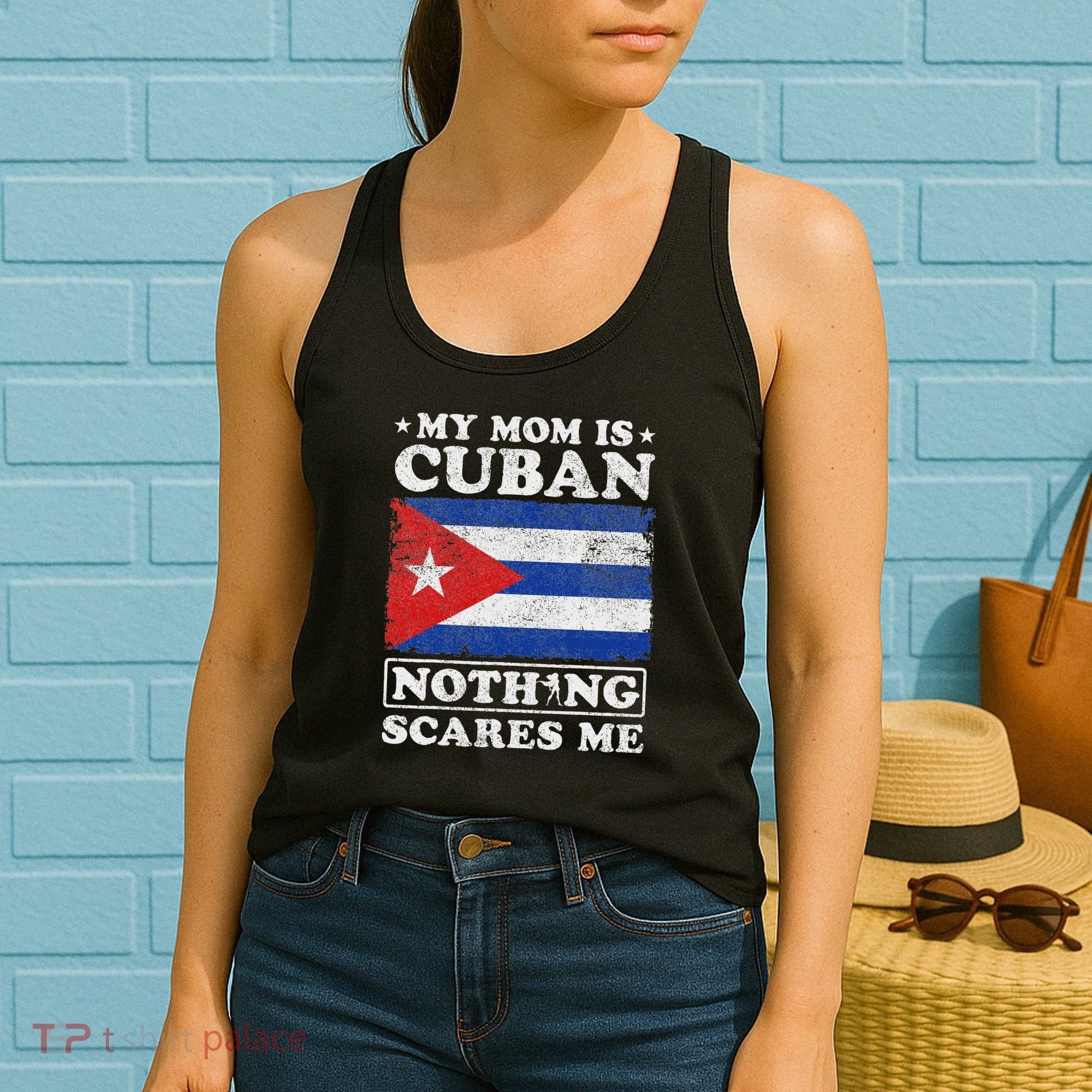 My Mom Is Cuban Nothing Scares Me Cuba Mother's Day Women's Tank Top