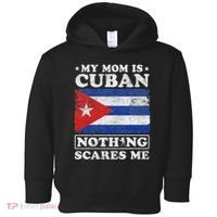 My Mom Is Cuban Nothing Scares Me Cuba Mother's Day Toddler Hoodie thumb 0