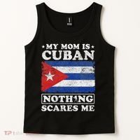 My Mom Is Cuban Nothing Scares Me Cuba Mother's Day Tank Top thumb 2