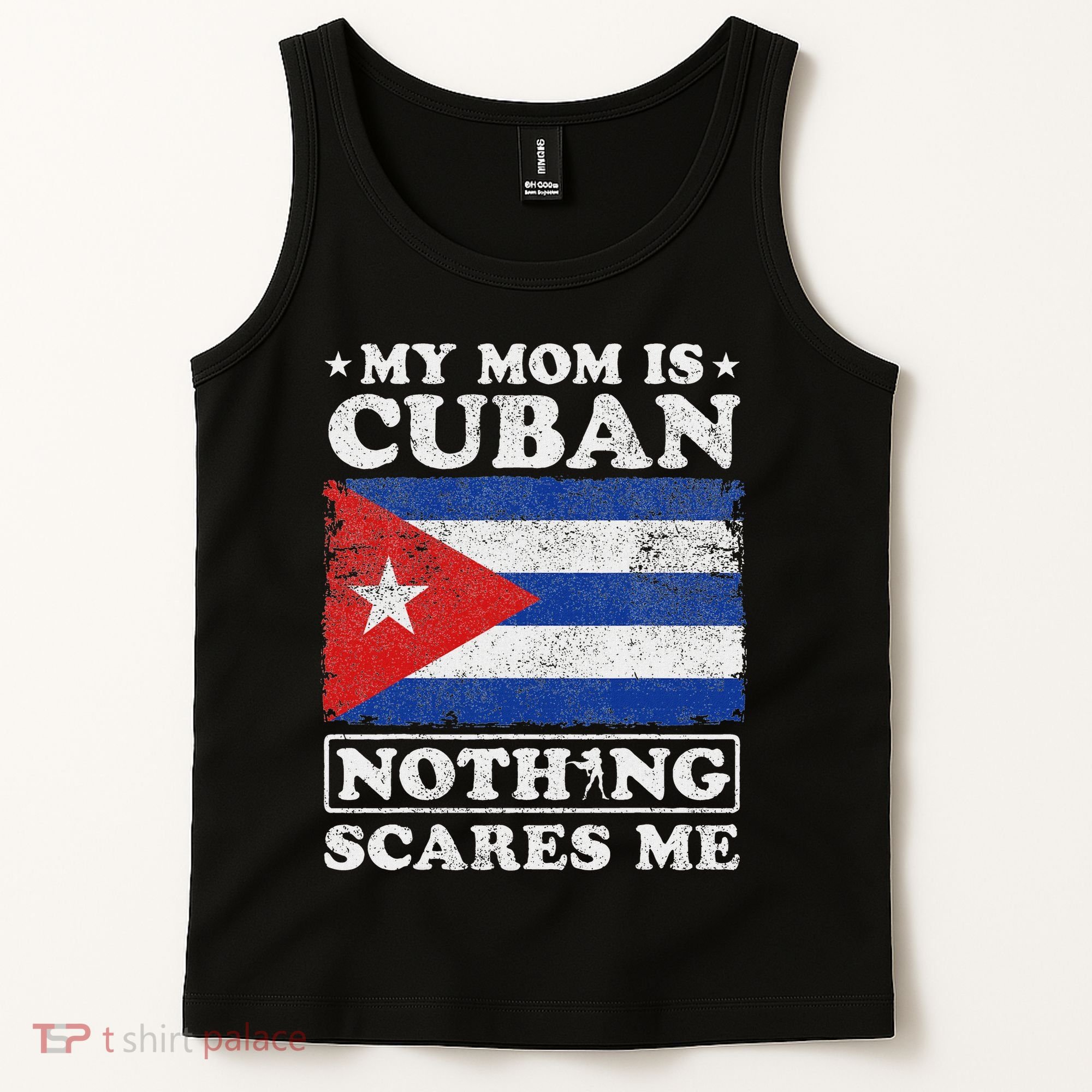 My Mom Is Cuban Nothing Scares Me Cuba Mother's Day Tank Top