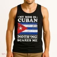 My Mom Is Cuban Nothing Scares Me Cuba Mother's Day Tank Top thumb 3