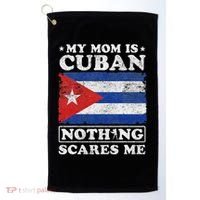 My Mom Is Cuban Nothing Scares Me Cuba Mother's Day Golf Towel thumb 0