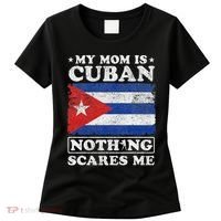 My Mom Is Cuban Nothing Scares Me Cuba Mother's Day Women's T-Shirt thumb 0
