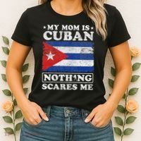 My Mom Is Cuban Nothing Scares Me Cuba Mother's Day Women's T-Shirt thumb 2